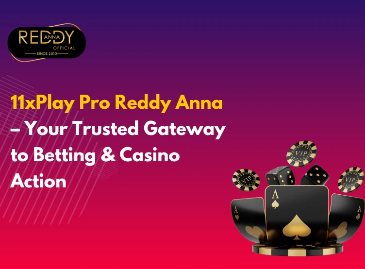 11xPlay Pro Reddy Anna