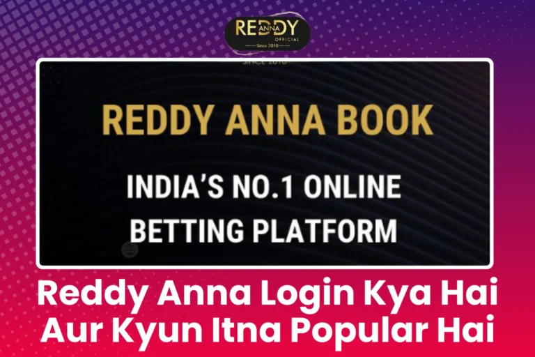 Reddy Anna Login Kya Hai Aur Kyun Itna Popular Hai