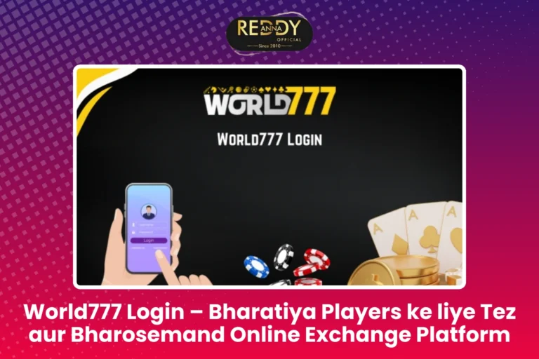 World777 Login – Bharatiya Players ke liye Tez aur Bharosemand Online Exchange Platform